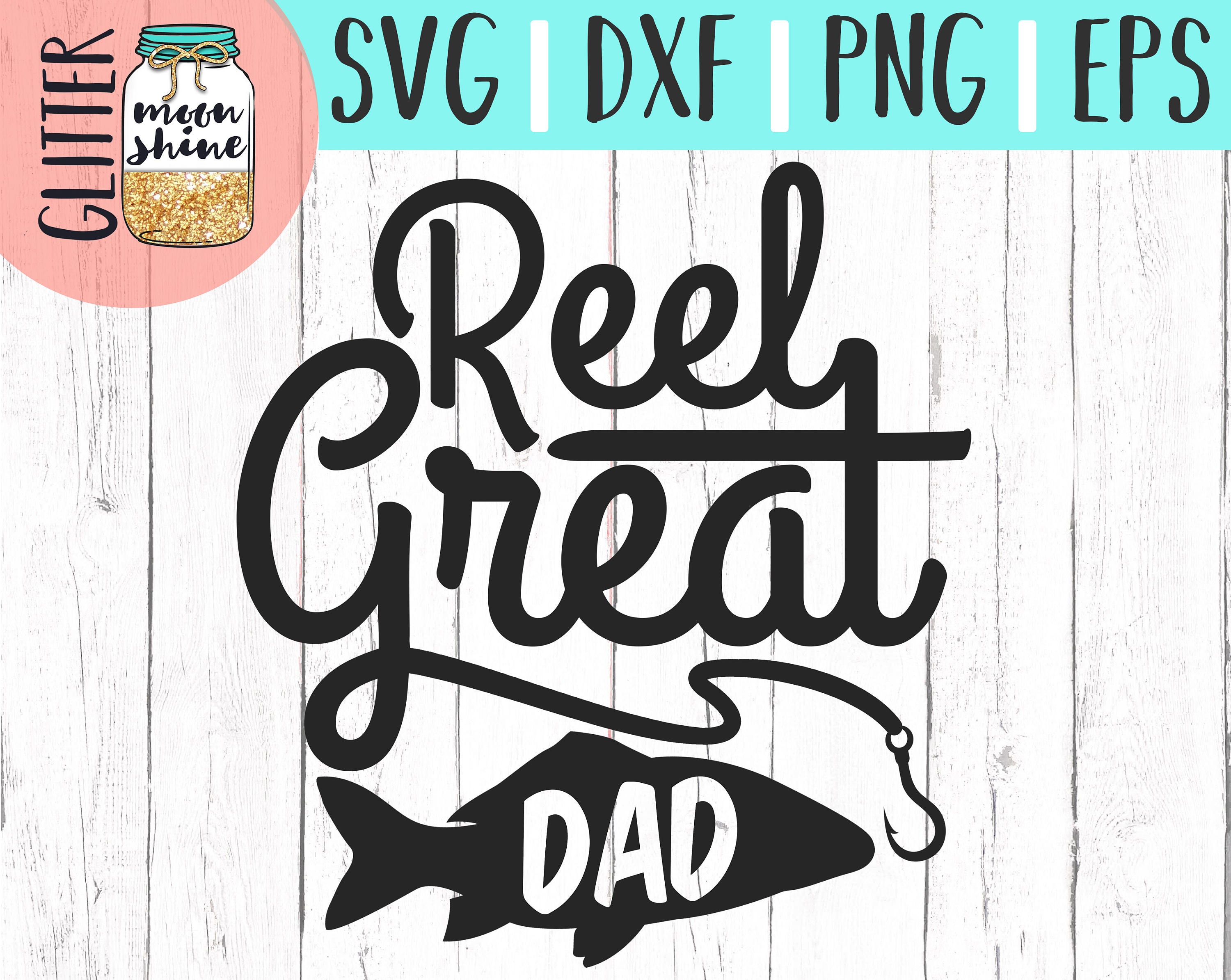 Download Reel Great Dad svg eps dxf png Files for Cutting Machines