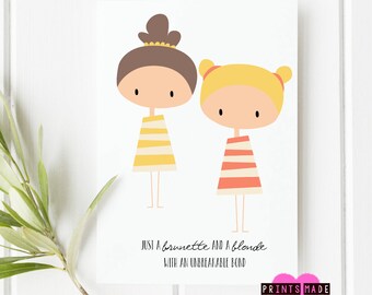 Best Friend Birthday card / Just a brunette and a blonde with an unbreakable bond / best mate / bezzies / thank you