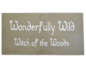 Witch primitive wood sign, Wonderfully Wild Witch of the Woods, Handmade painted wooden sign, pagan wiccan home decor