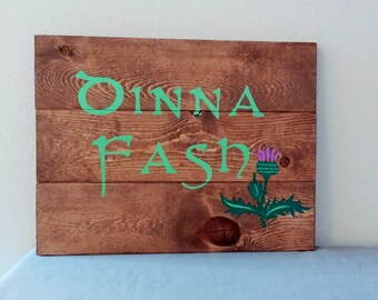 Dinna Fash Wooden Sign, outlander, 14" X 10 1/2"