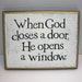 When God Closes a Door He Opens a Window