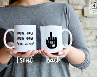 Daddy Finger Mug - Family Finger Song - Father's Day Gift - Funny Mug - Adult Humor Mug - Gift for Men - Middle Finger Mug - Finger Family