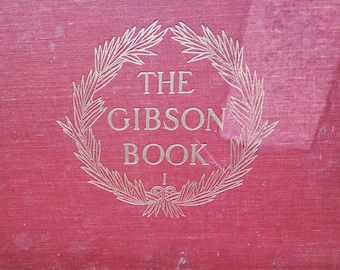 The Gibson Book Vols. I and II Antiquarian Books 1906