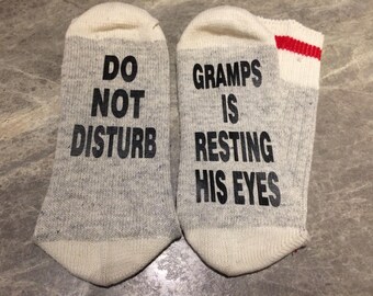 Do Not Disturb ... Gramps Is Resting His Eyes (Word Socks - Funny Socks - Novelty Socks)