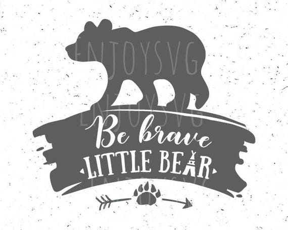 Download Be brave Little Bear SVG Little Bear SVG Little Bear Svg