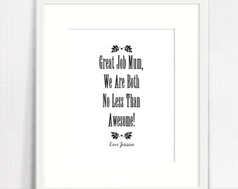 No Less Than Awesome Mother's Day Print