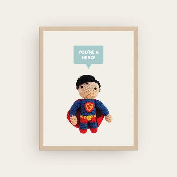 Superman: You're a Hero / Heroine! Amigurumis Prints.