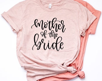Mother of the Bride, Wedding Party Shirt, Bridesmaid Gift, Engagement Gift, Bachelorette Party Shirt, Future Mrs, Funny Engagement