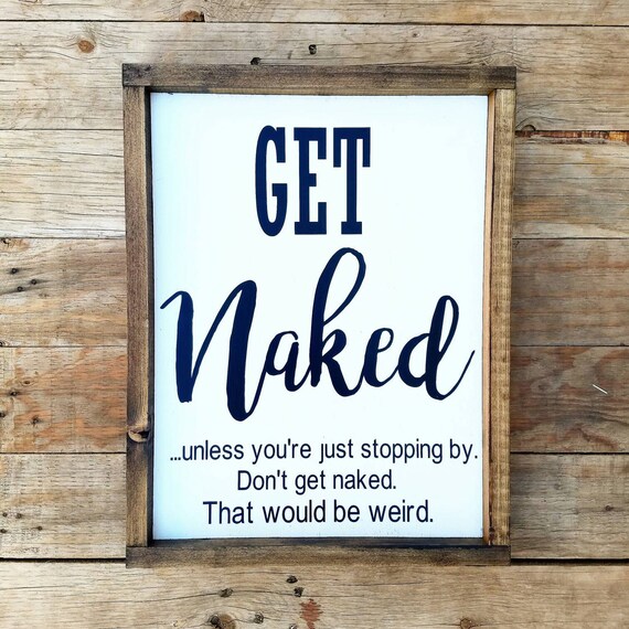 Get Naked Sign Bathroom Sign Bathroom Decor Farmhouse