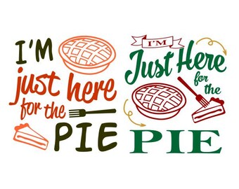 Just here for the pie Cuttable Design SVG PNG DXF & eps Designs Cameo File Silhouette