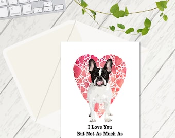I love you but not as much as I love the dog, Funny Valentines Cards, Cards for Her, Cards for him, I love you cards, Funny Anniversary Card
