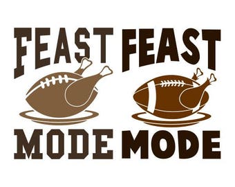 Feast Mode Cuttable Design SVG PNG DXF & eps Designs Cameo File Silhouette