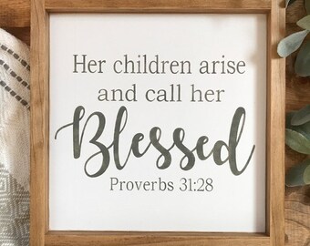 Her children arise and call her blessed framed sign