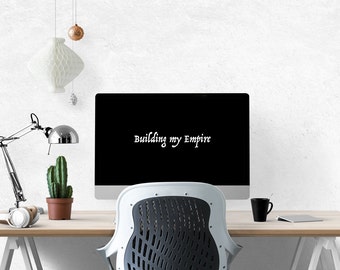 Building My Empire Computer Wallpaper - Digital Download