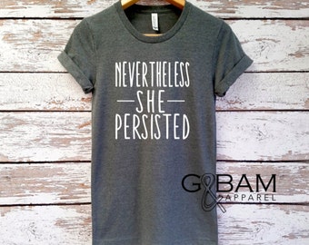 Nevertheless, SHE Persisted Shirt