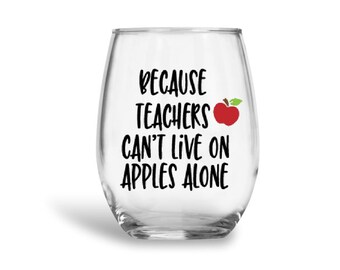 After school snack, teacher gift, teacher wine glass, after school snack wine glass, teachers needs wine, because I'm a teacher, wine glass