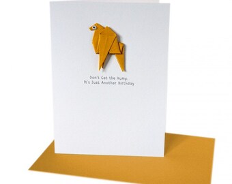 Don't Get the Hump, It's Just Another Birthday - Card