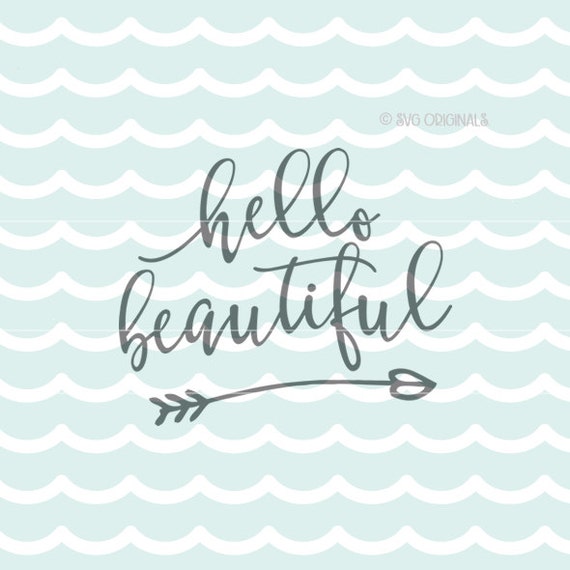 Hello Beautiful SVG Cutting File. Cricut Explore and more Cut