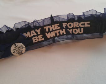 NEW Handmade wedding garter toss STAR WARS wedding garter May the force be with you