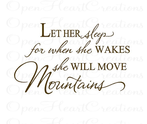 Let Her Sleep for When She Wakes She Will Move Mountains Wall