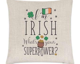 I'm Irish What's Your Superpower Flag Linen Cushion Cover