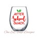 After School Snack - DIY Decal for wine glass - Teacher's Wine Glass Decal, Teacher gift ... Vinyl Decal Only Glass NOT Included