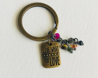 Live What You Love Keychain