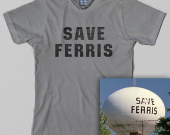 Ferris Bueller T Shirt - save ferris, 80s movie, comedy, Graphic Tee, All Sizes & Colors