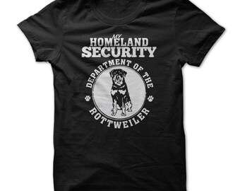 Rottweiler Shirt - Rottweiler Homeland Security T Shirt - Funny Rottie Tshirt - Rottweiler Lovers - Rottweiler Owners - 2 Colors - Sml-4XL