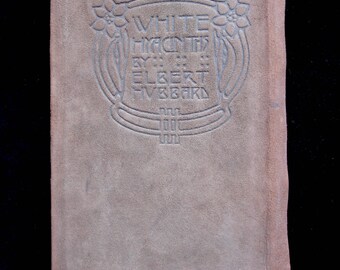Antiquarian Book, 1907 1st Ed "WHITE HYACYNTHS" by Elbert Hubbard, Roycrofters