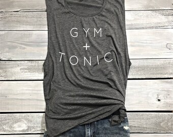 Gym And Tonic Muscle Tank, Gym Shirt, Funny Shirt, Workout Shirt, Beachbody Tank, Yoga Shirt Crossfit Shirt, Funny Workout Tank