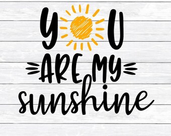 You are my Sunshine, SVG, DXF, PNG, files for, Silhouette, Cricut, Baby Nursery Decor, Baby Svg, Toddler Svg, Baby Girl, Newborn, Shirt Svg
