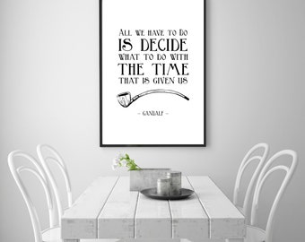 GANDALF QUOTE Art PRINT - Decide What to Do With the Time - J.R.R. Tolkien / Lord of the Rings (LotR) / Childrens / Book / Nursery Art