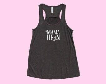 Mama Hen - Fit or Flowy MOM Tank
