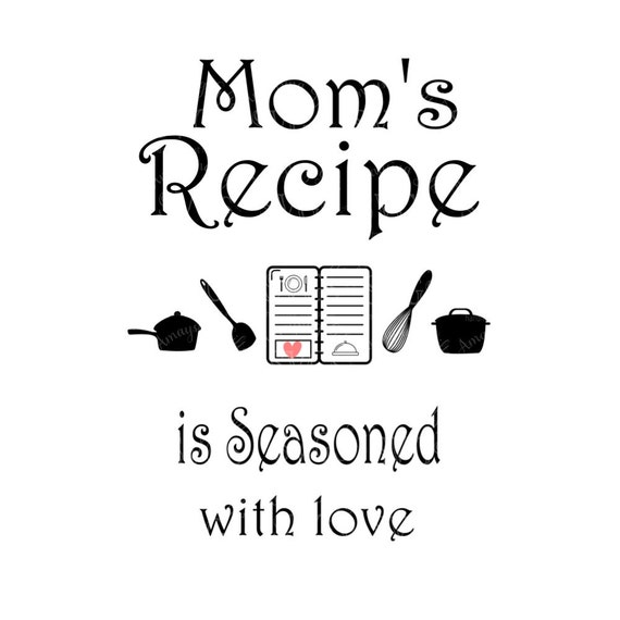 SVG Moms Recipe is Seasoned with Love Mothers Day svg