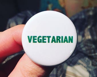 Vegetarian button / Gift for vegetarians / Pro-animal rights button / Vegetarian pin