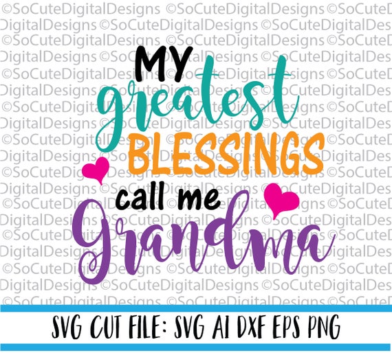 Download My Greatest Blessings call me Grandma SVG File nana svg svg