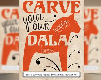 DIY Dala Horse Carving Tutorial, Wooden Swedish Dalahorse, How-to Carve Your Own Scandinavian Wood Dalahäst Book Instructions PDF Pattern