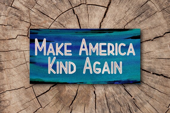 Make America Kind Again Window Decal Bumper Stickers