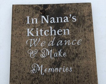 In Nana's Kitchen We Dance and Make Memories