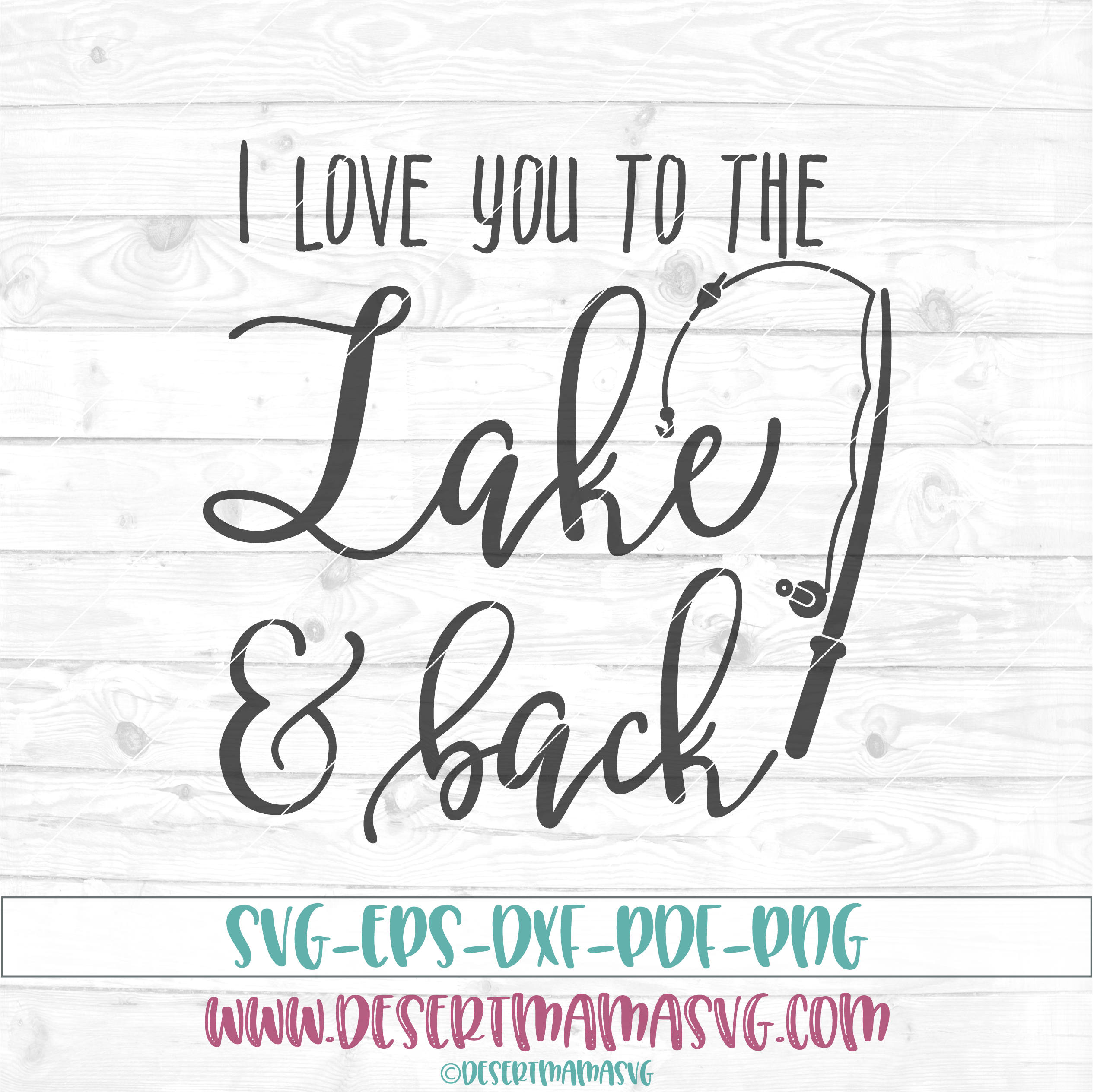 Download I love you to the lake and back svg eps dxf png cricut