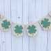 Four Leaf Clover Banner • St. Patrick's Day Banner • Polka Dot Clover • Holiday Mantel Banner • St. Pat's Party Decor • Shamrock Bunting