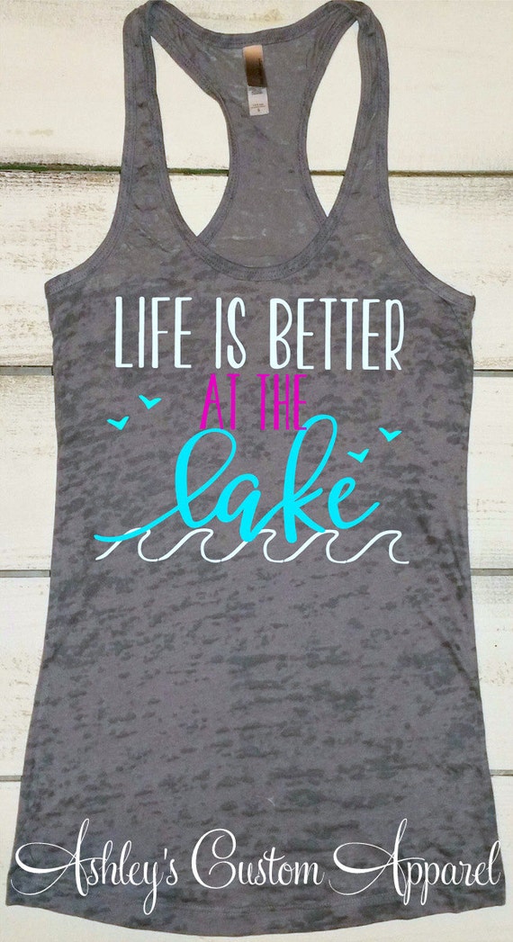 Lake Tank TopLife is Better at the Lake Summer Tanks Lake