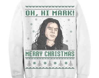 Oh Hi Mark - Ugly Christmas Sweater - Xmas - Tommy Wisseau - Disaster Artist The Room