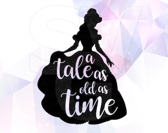 Belle Beauty and the Beast SVG A tale as old as time Cut File Cricut Designs Silhouette Cameo Party Supply Vinyl Decal Transfer Heat Iron on