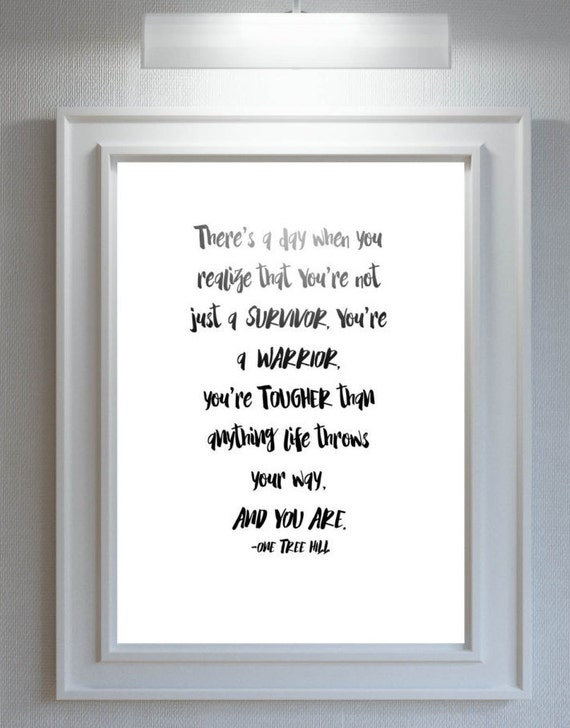 One Tree Hill/One Tree Hill Quote/OTH Quote/Wall Art