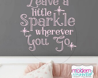 Leave A Little Sparkle Wherever You Go Quote Vinyl Wall Decal Lettering Girls