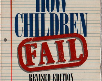 How Children Fail Revised Edition + John Holt + 1982 + Vintage Book