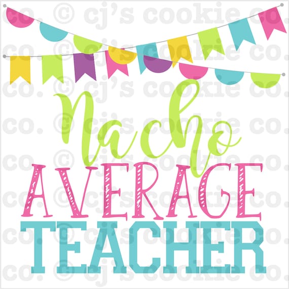 Nacho Average Teacher Printable Tags