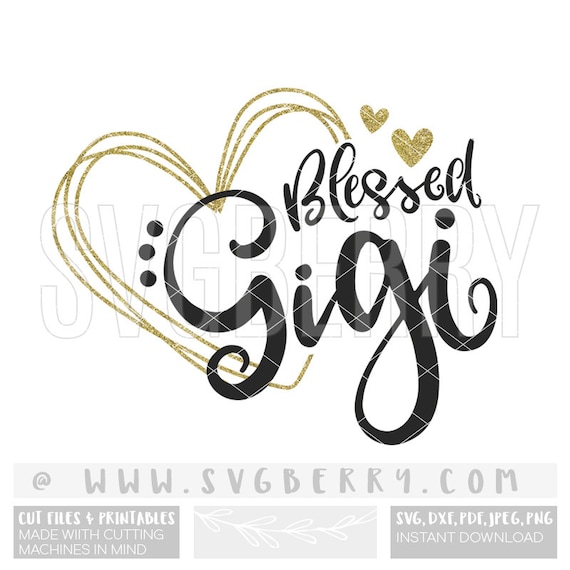 Download Blessed Gigi SVG / Gigi Shirt Gigi Gifts Gigi T Shirt
